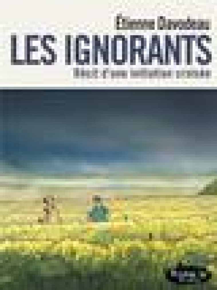 LES IGNORANTS - VERSION POCHE-RECIT D-UNE INITIATION CROISEE - DAVODEAU ETIENNE - GALLISOL