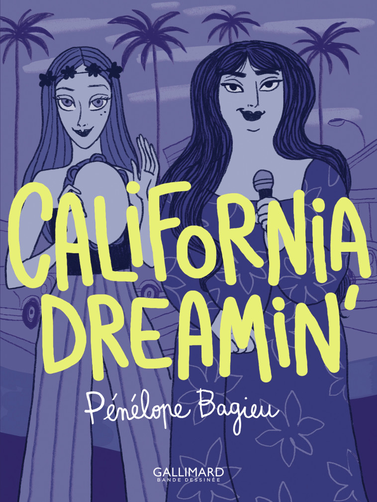 California dreamin' - Bagieu Pénélope - GALLIMARD BD