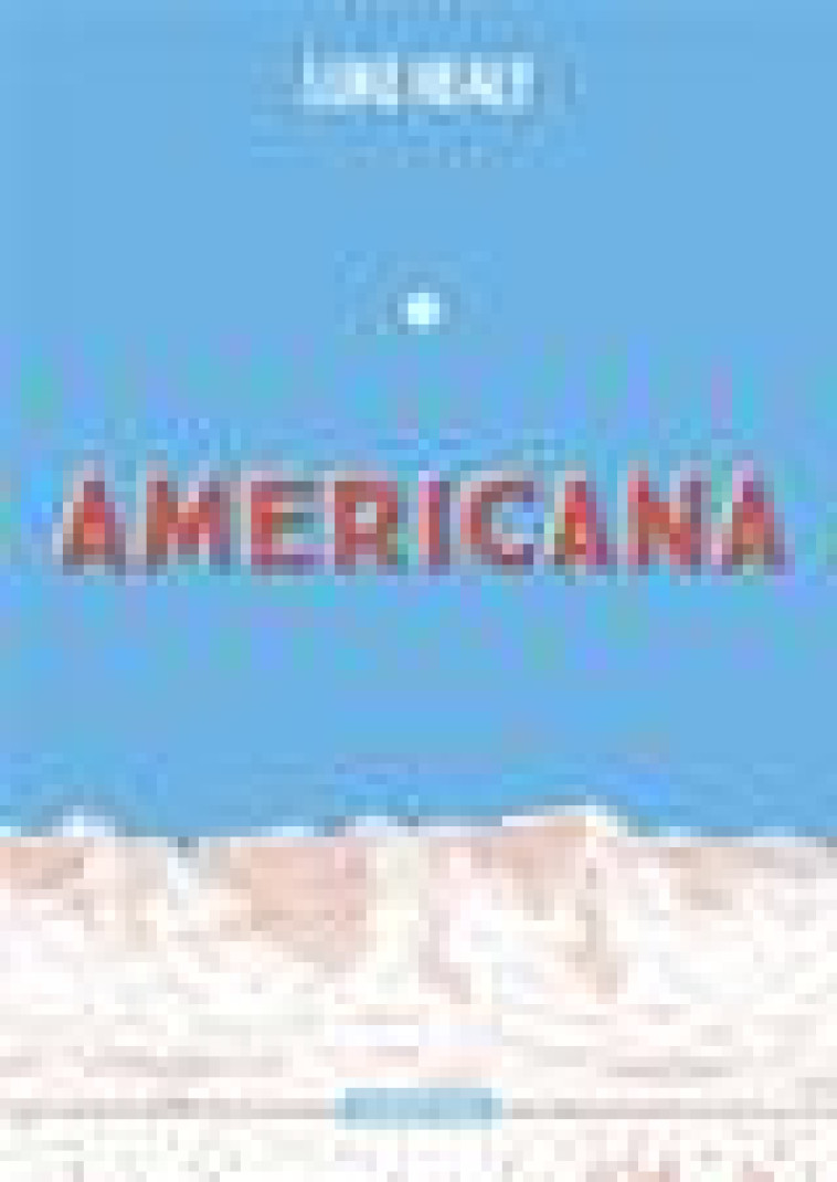 AMERICANA - (OU COMMENT J-AI RENONCE A MON REVE AMERICAIN)-OP ROMAN GRAPHIQUE - HEALY/LUKE HEALY - CASTERMAN