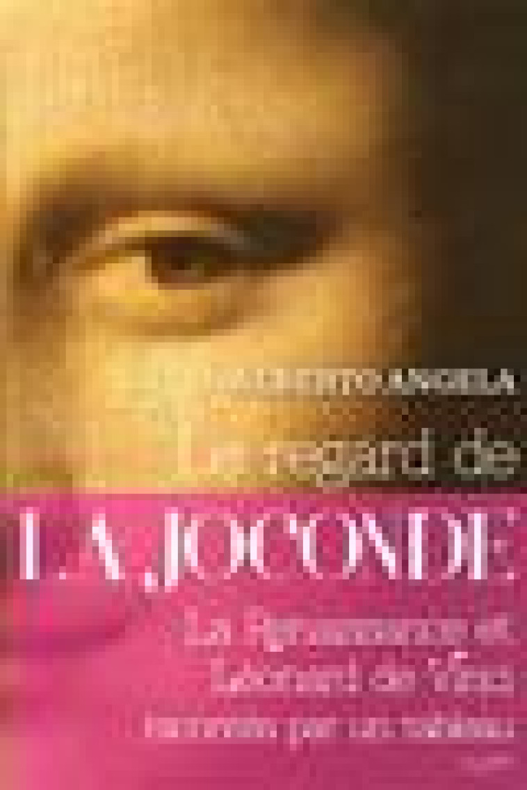 LE REGARD DE LA JOCONDE  -  LA RENAISSANCE ET LEONARD DE VINCI RACONTES PAR UN TABLEAU -  - PAYOT POCHE