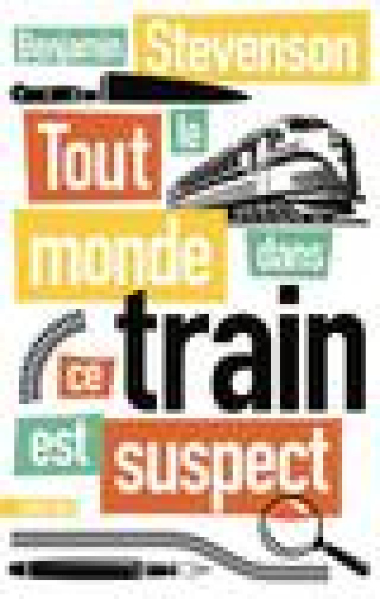 TOUT LE MONDE DANS CE TRAIN EST SUSPECT - STEVENSON BENJAMIN - SONATINE