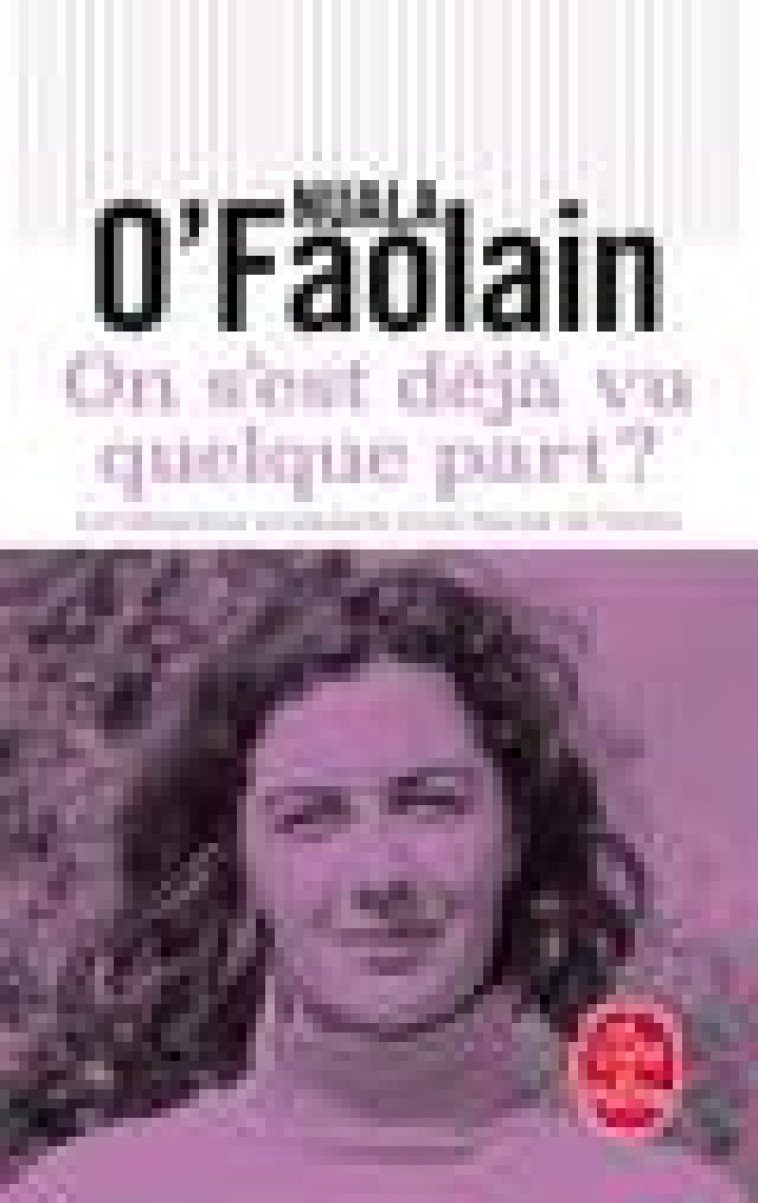 ON S-EST DEJA VU QUELQUE PART ? - O-FAOLAIN NUALA - LGF/Livre de Poche