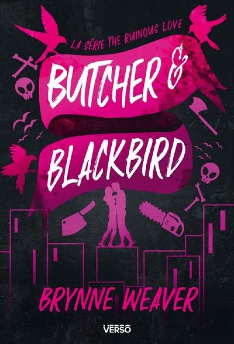 BUTCHER ET BLACKBIRD - SERIE THE RUINOUS LOVE (EDITION FRANCAISE) - WEAVER BRYNNE - VERSO