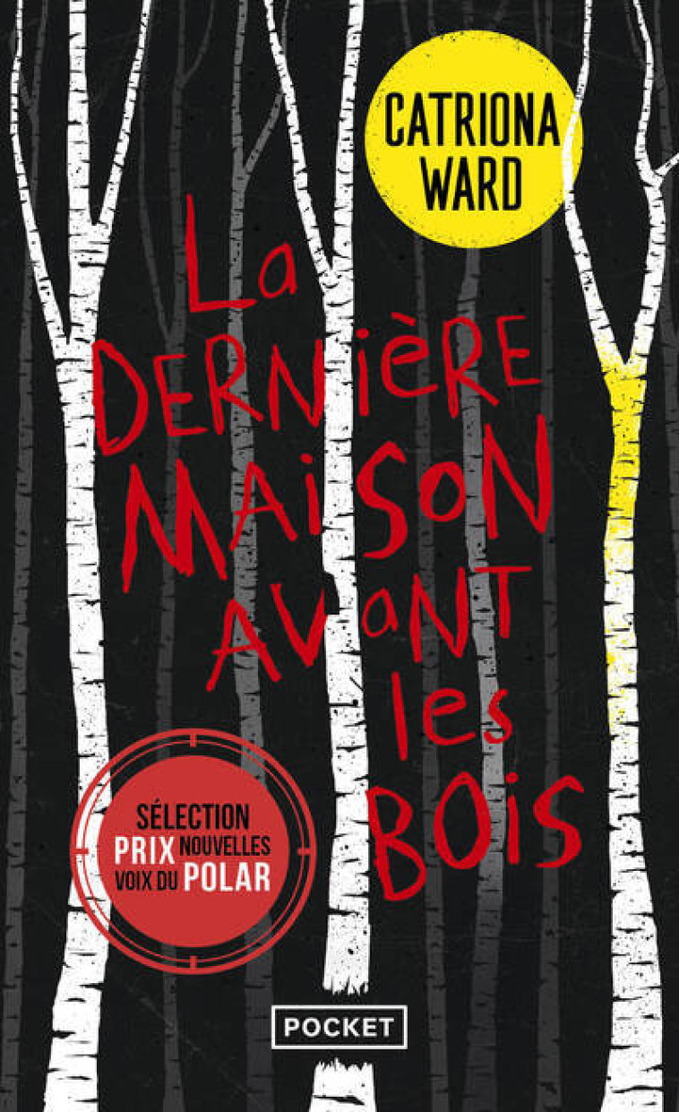 La Dernière Maison avant les bois - WARD Catriona, Szczeciner Pierre - POCKET