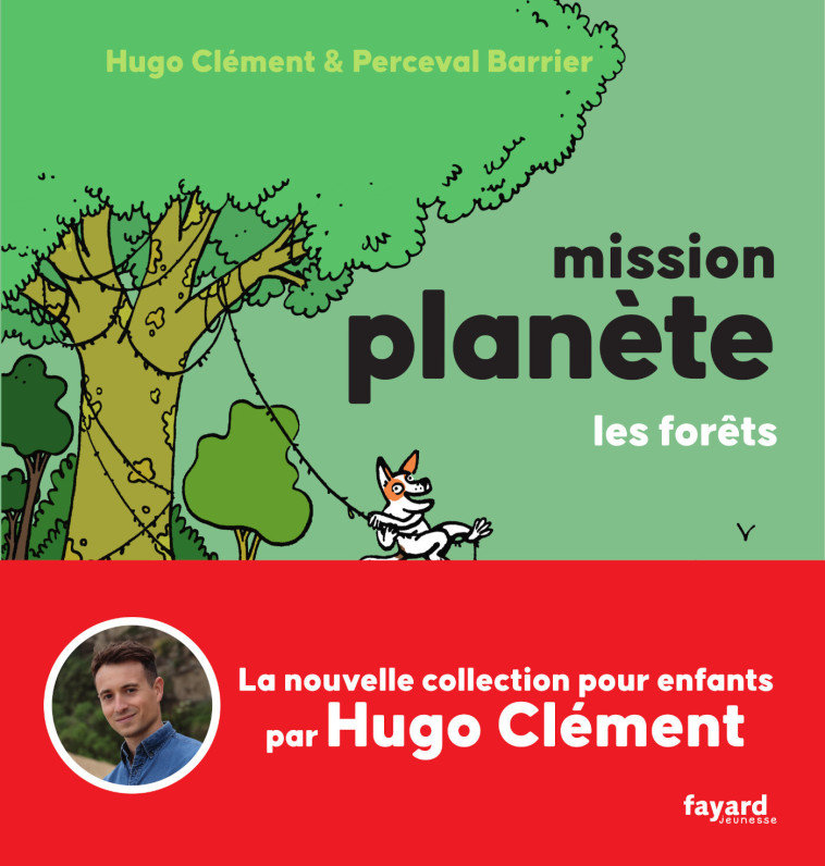 Mission Planète Vol.3 Les Forêts - Clément Hugo - FAYARD