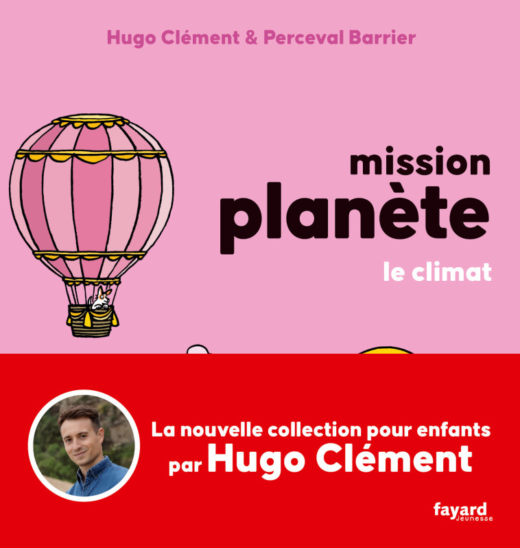 Mission Planète Vol 4. Le climat - Clément Hugo - FAYARD