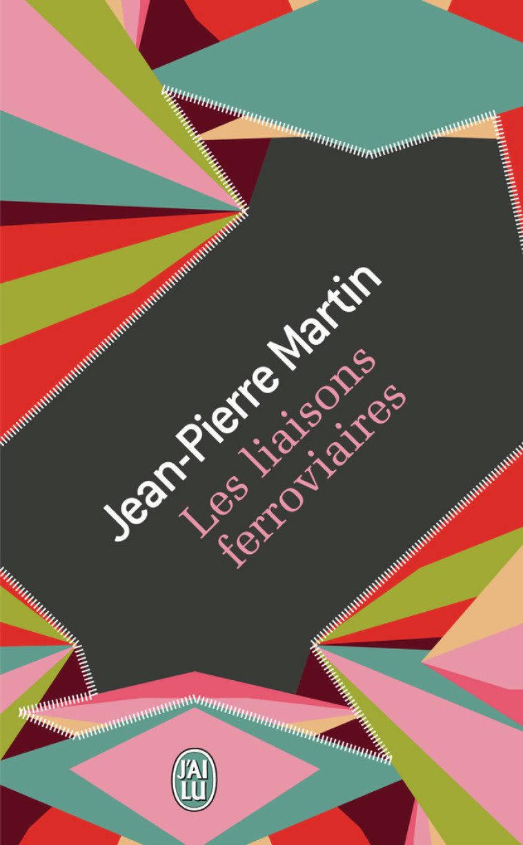 Les liaisons ferroviaires - Martin Jean-Pierre - J'AI LU