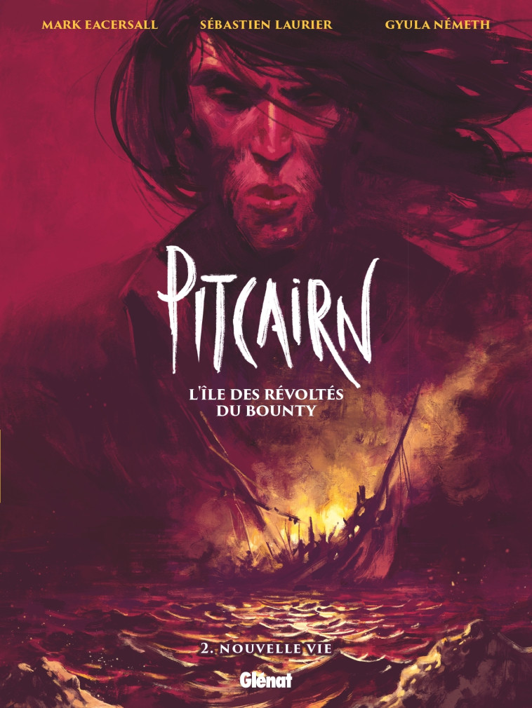 Pitcairn - L'île des Révoltés du Bounty - Tome 02 - Eacersall Mark, Laurier Sébastien, Németh Gyula - GLENAT