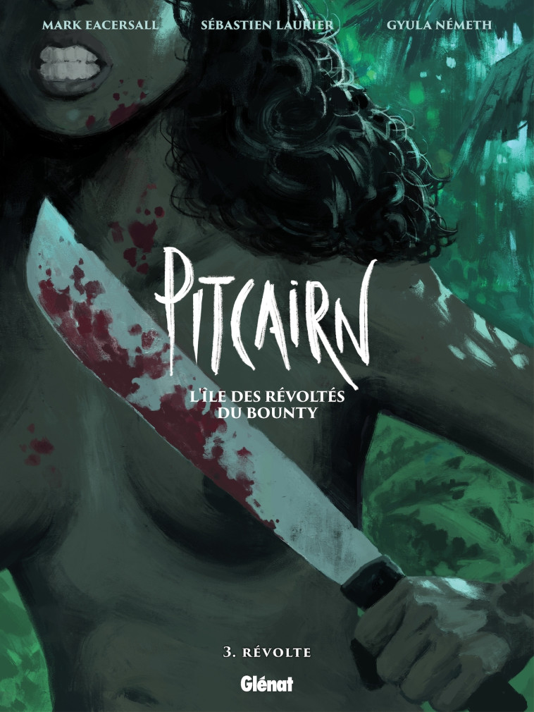 Pitcairn - L'île des Révoltés du Bounty - Tome 03 - Eacersall Mark, Laurier Sébastien, Németh Gyula - GLENAT