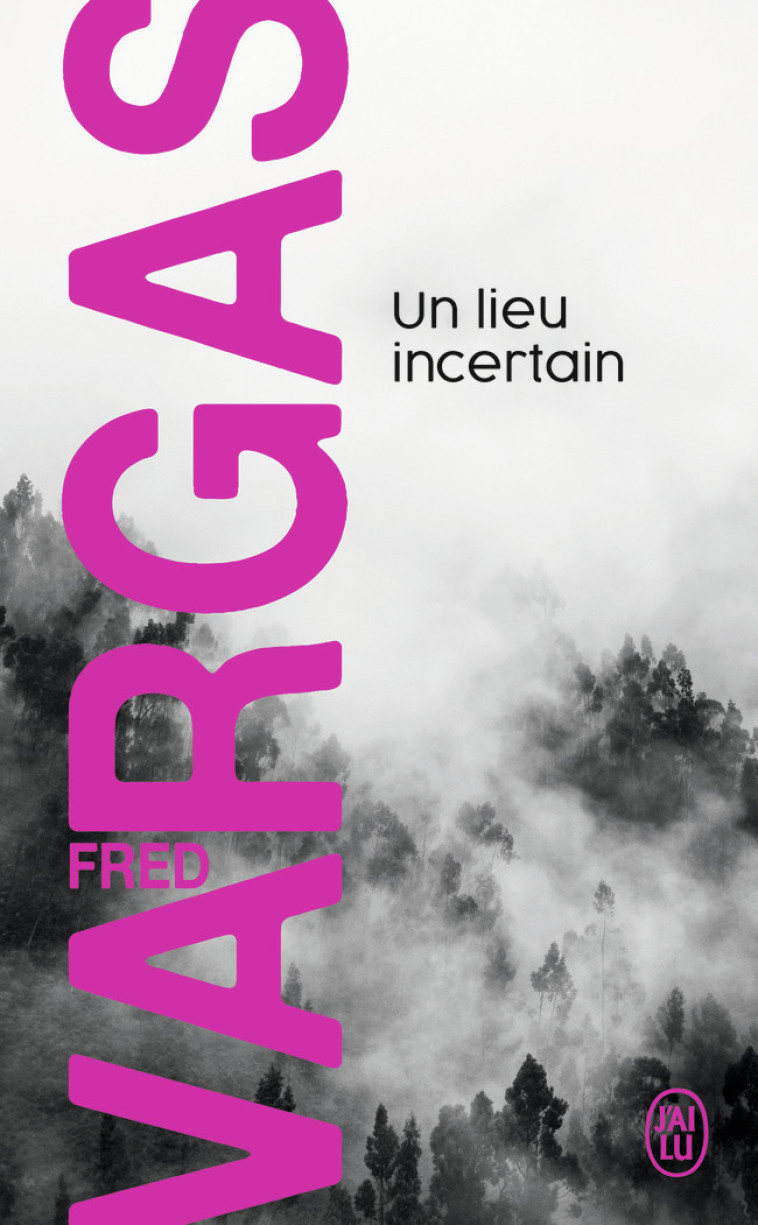 Un lieu incertain - Vargas Fred - J'AI LU