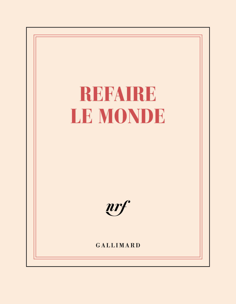 Carnet carré "Refaire le monde" (papeterie) - COLLECTIFS GALLIMARD , Collectifs  - GALLIMARD