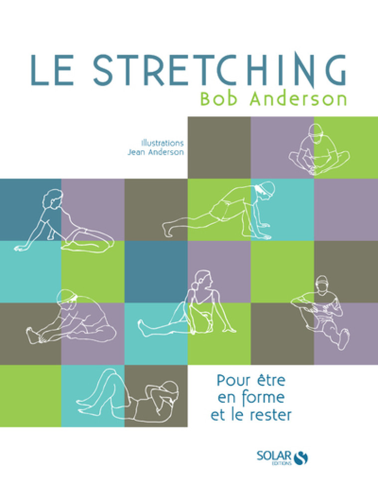 Le stretching - Nouvelle édition - Anderson Bob, Anderson Jean - SOLAR