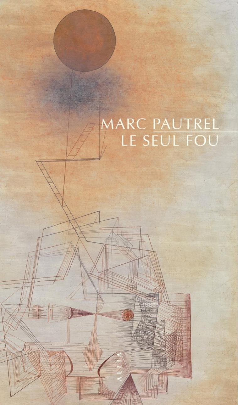 Le Seul Fou - Pautrel Marc - ALLIA