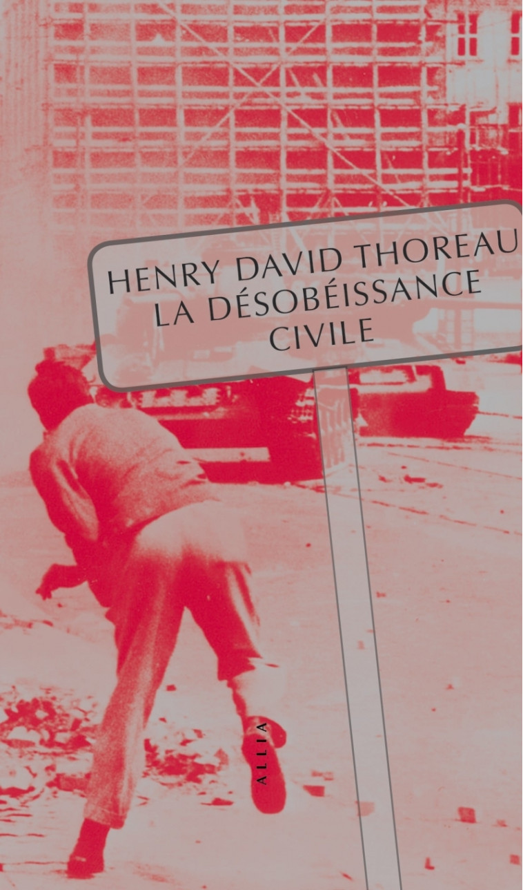 La Désobéissance civile / Le Devoir de soumission au gouvern - THOREAU Henry D., Paley William, Thomas Stéphane - ALLIA