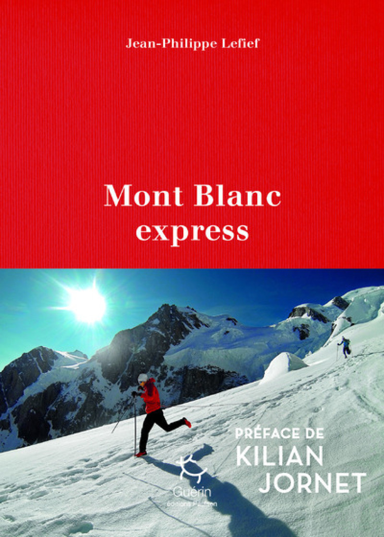 Mont-Blanc Express - Lefief Jean-Philippe - PAULSEN GUERIN