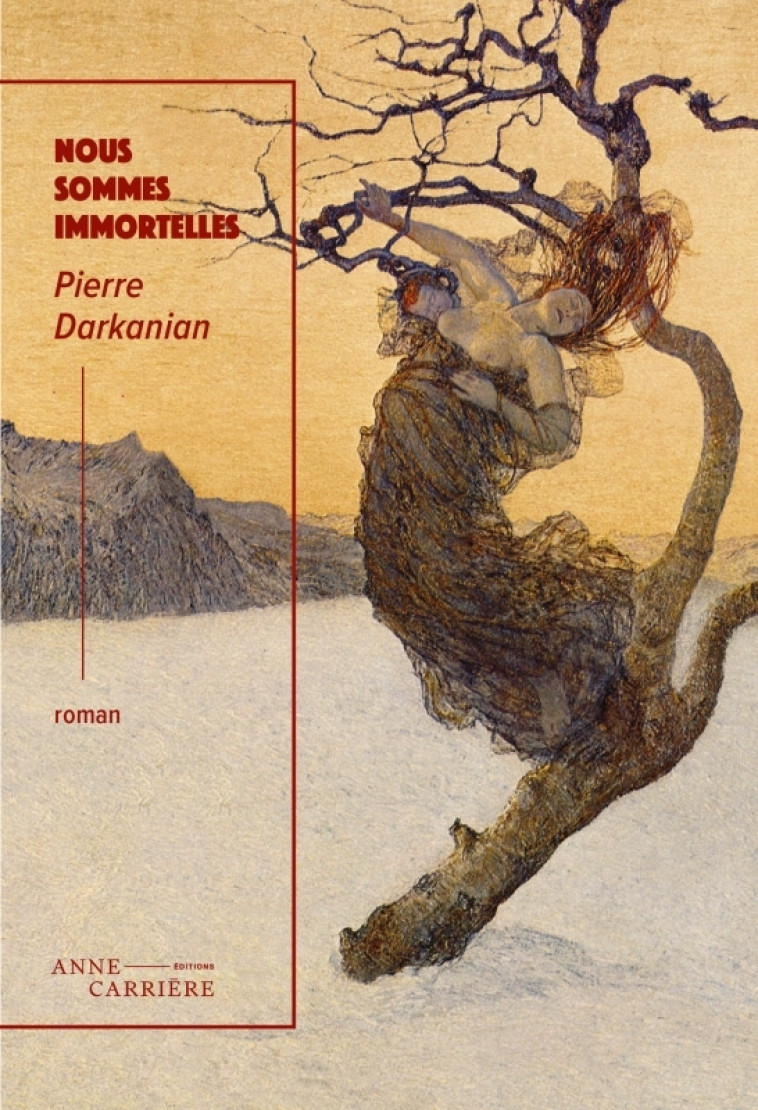 NOUS SOMMES IMMORTELLES - DARKANIAN PIERRE - ANNE CARRIERE