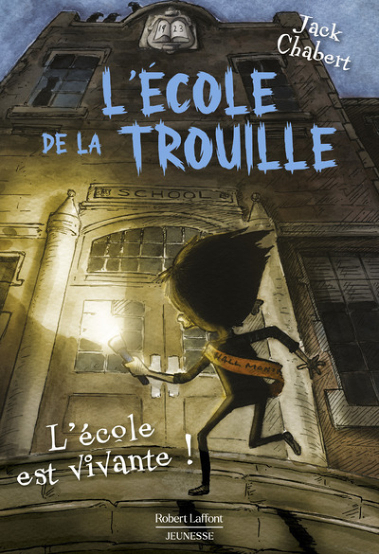 L'Ecole de la trouille - Tome 1 L'école est vivante - CHABERT Jack, Le Roy Fabien, Ricks Sam - ROBERT LAFFONT