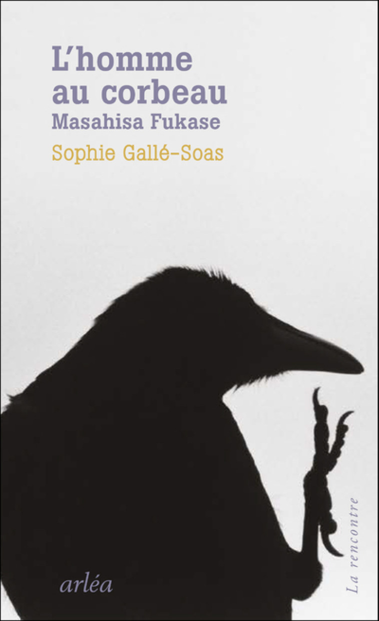 L'Homme au corbeau - Galle-Soas Sophie - ARLEA