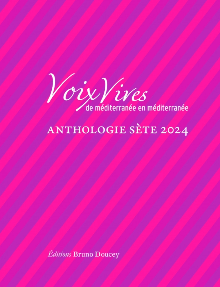 Voix Vives de Méditerranée en Méditerranée-Anthologie Sète24 - Collectif Collectif, Collectif  - BRUNO DOUCEY