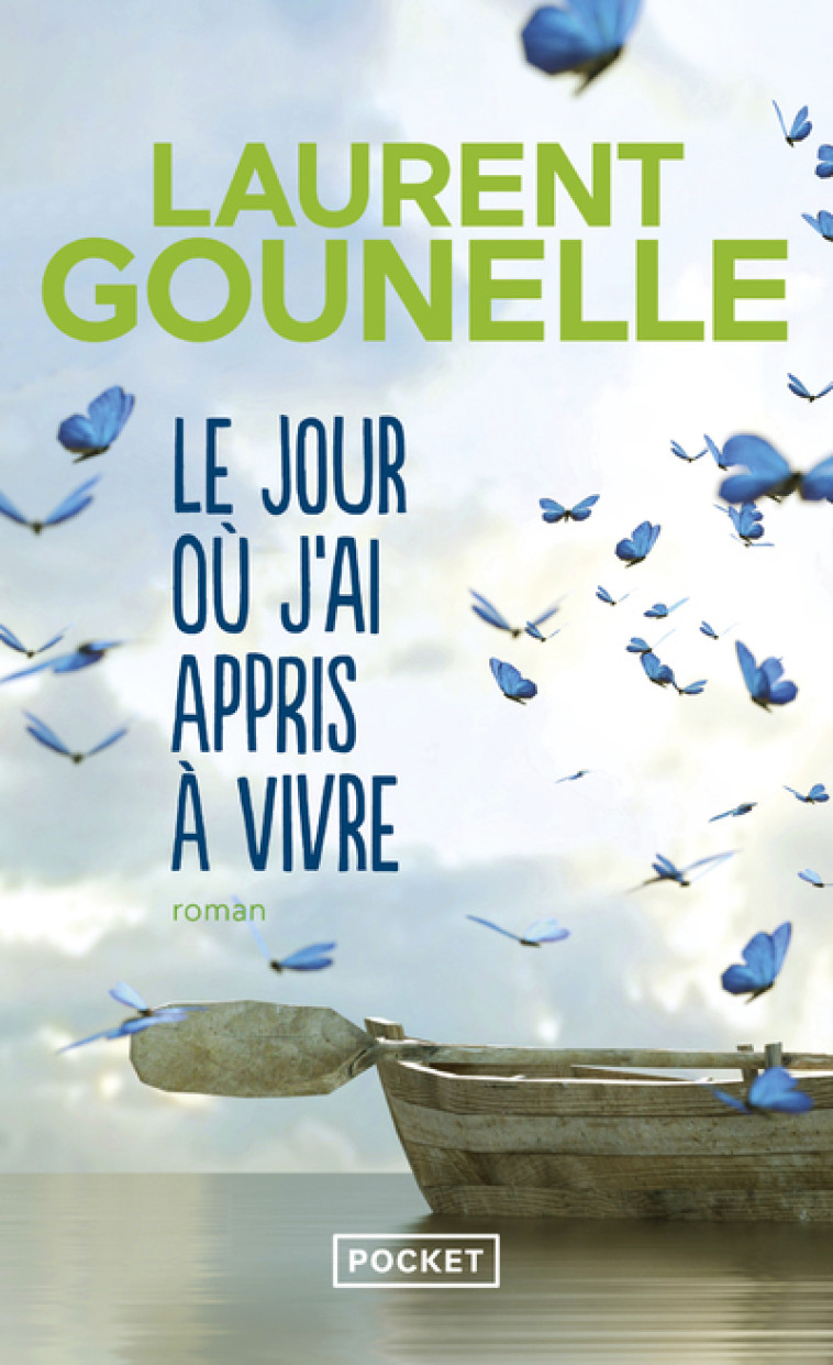 Le jour où j'ai appris à vivre - Gounelle Laurent - POCKET