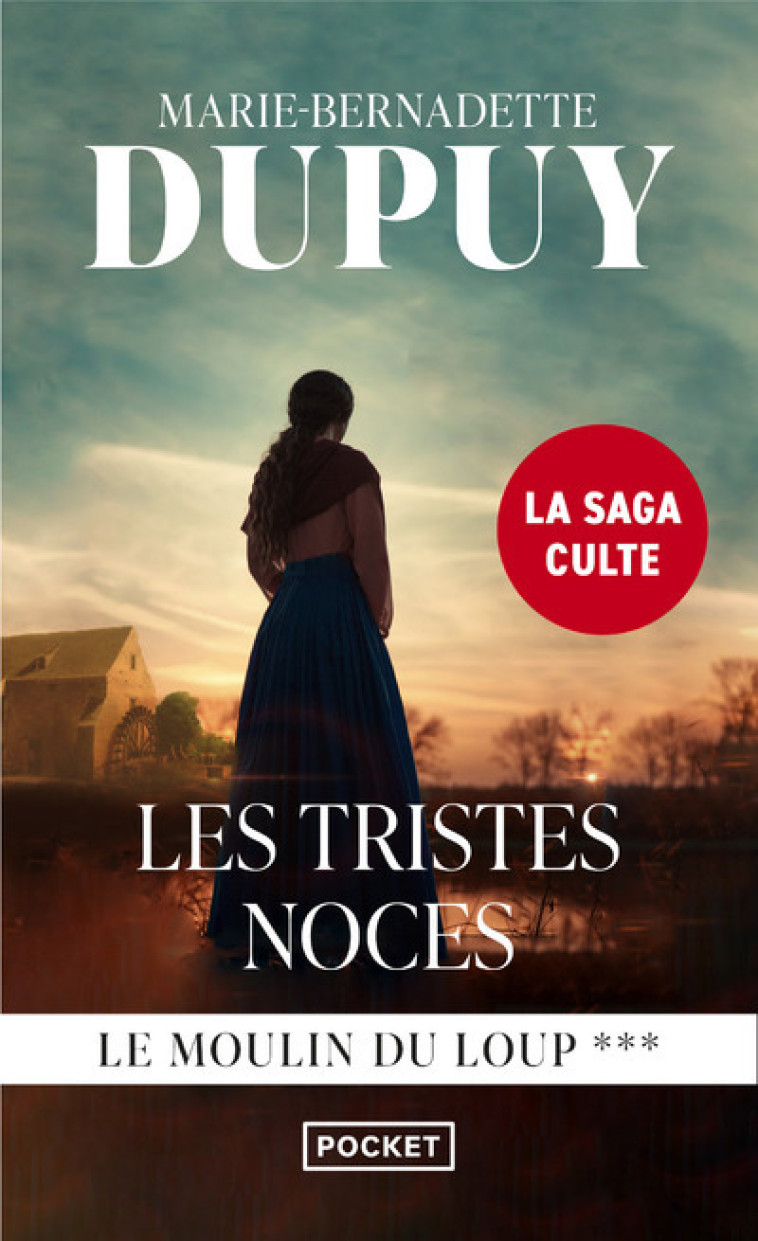 Le moulin du loup - tome 3 Les Tristes Noces - Dupuy Marie-Bernadette - POCKET