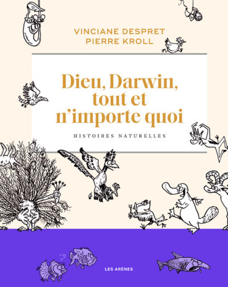 Dieu, Darwin, tout et n'importe quoi - Histoires naturelles - Despret Vinciane, Kroll Pierre - LES ARENES BD