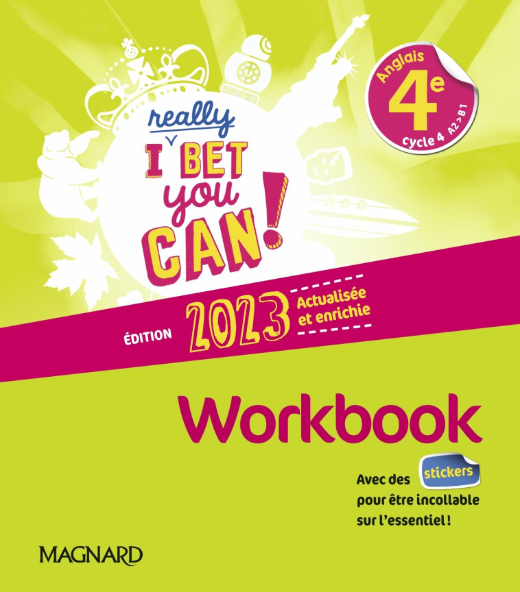 I Really Bet You Can! Anglais 4e (2023) - Workbook - Jaillet Michelle, André Frédéric, Denoix-Smart Frédérique, Doublet Anne, Ogier Guillaume, Vesse Emmanuel - MAGNARD