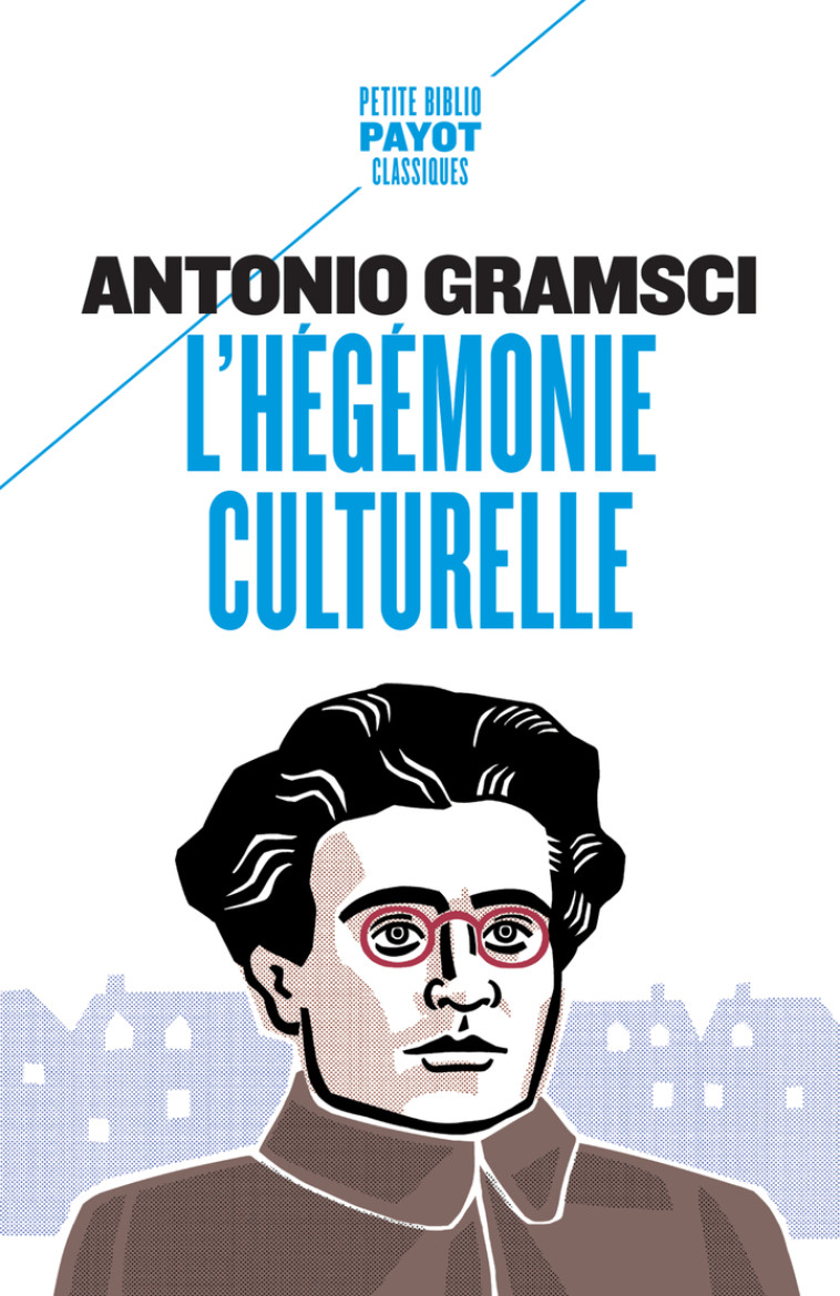 L-HEGEMONIE CULTURELLE - GRAMSCI/FRETIGNE - PAYOT