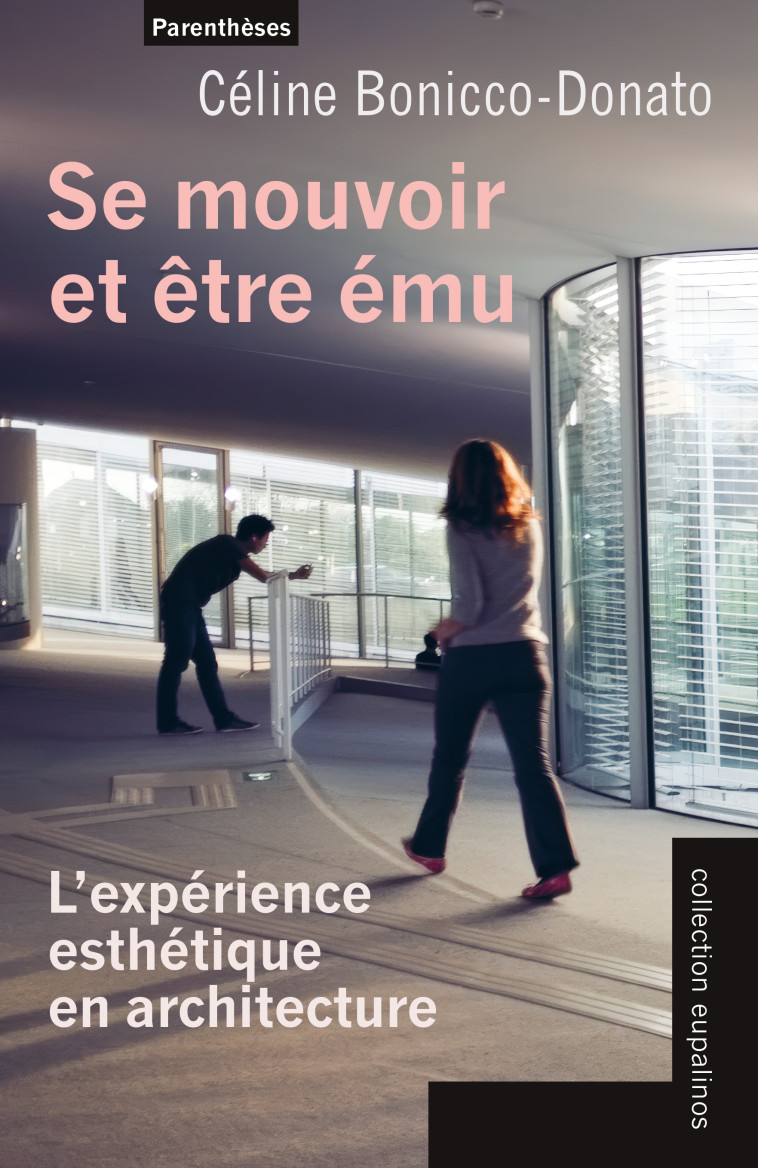 Se mouvoir et être ému - L'expérience esthétique en architec - Bonicco-Donato Céline - PARENTHESES