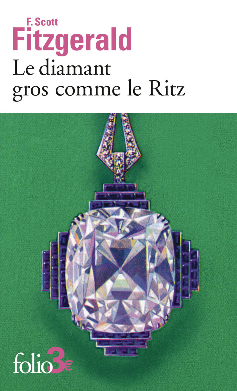 Le diamant gros comme le Ritz - FRANCIS SCOTT FITZGERALD , FITZGERALD Francis Scott, Béghain Véronique - FOLIO