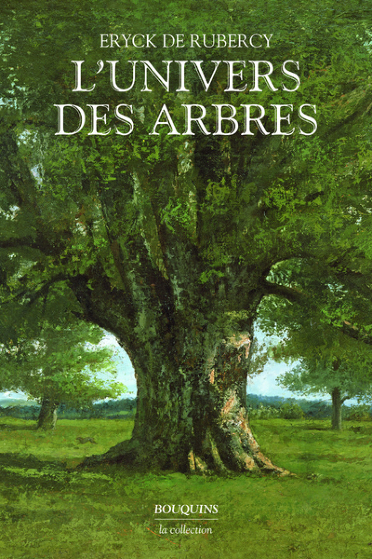 L'Univers des arbres - Rubercy Eryck De - BOUQUINS