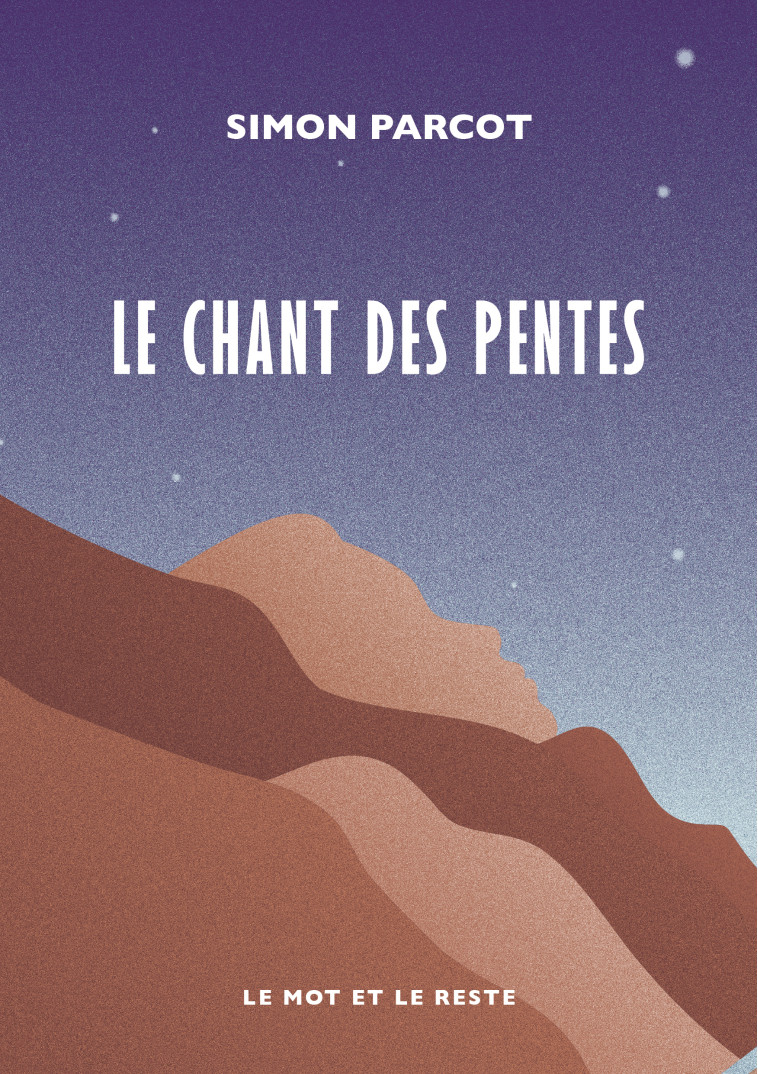 Le chant des pentes - Parcot Simon - MOT ET LE RESTE