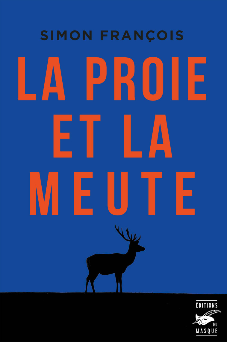 La proie et la meute - FRANCOIS SIMON - ED DU MASQUE