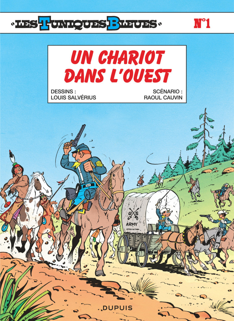 Les Tuniques Bleues - Tome 1 - Un chariot dans l'Ouest - Cauvin Cauvin, Salvérius Salvérius, Cauvin , Salvérius  - DUPUIS