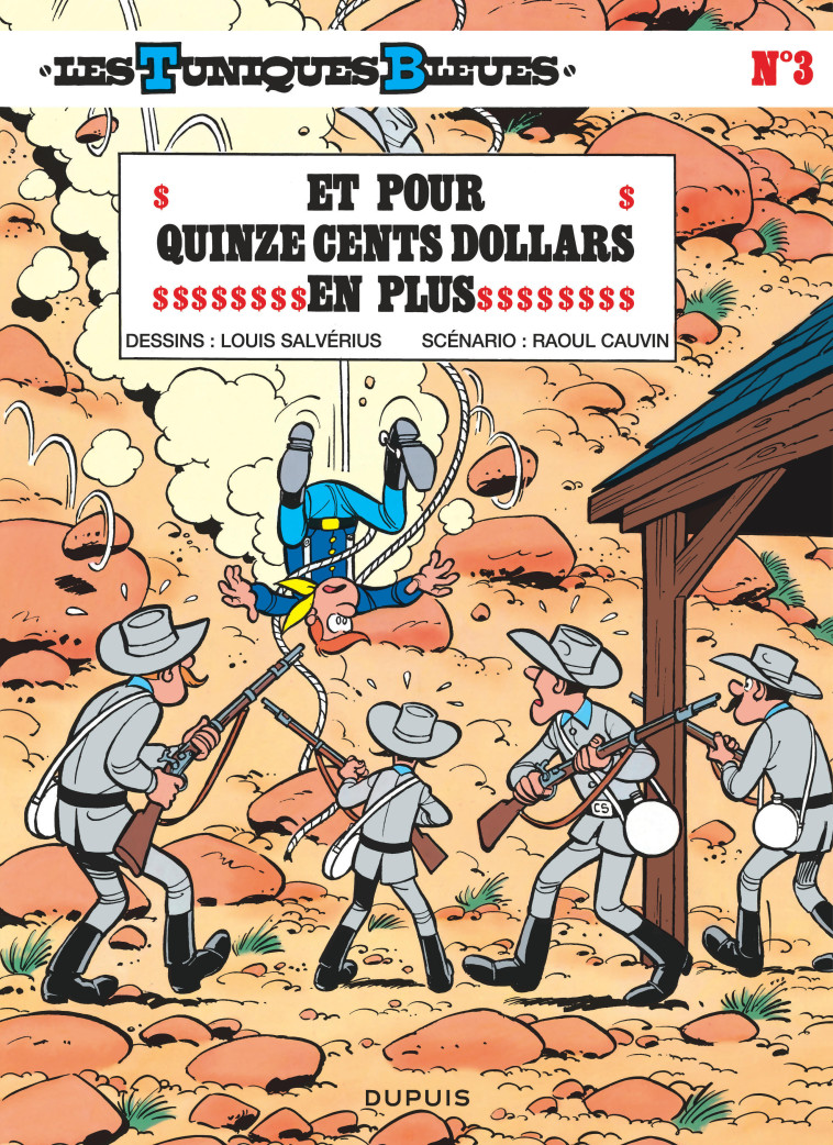 Les Tuniques Bleues - Tome 3 - Et pour quinze cents dollars en plus - Cauvin Cauvin, Salvérius Salvérius, Cauvin , Salvérius  - DUPUIS