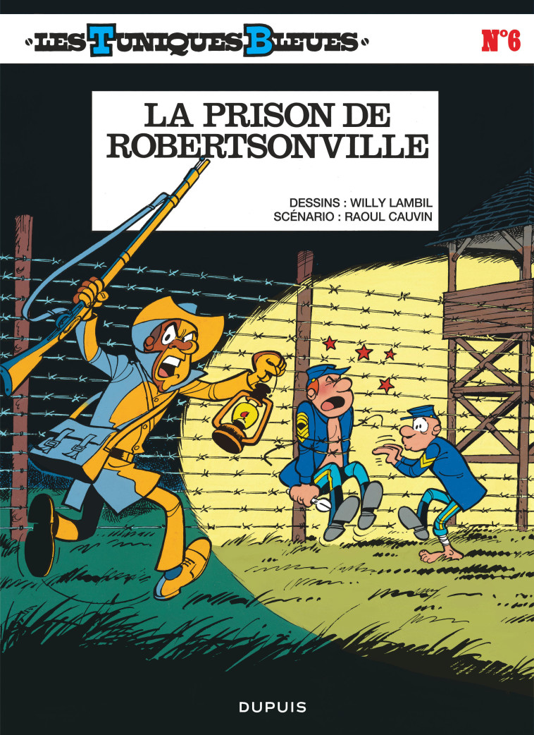 Les Tuniques Bleues - Tome 6 - La Prison de Robertsonville - Cauvin Cauvin, Lambil Lambil, Cauvin , Lambil  - DUPUIS