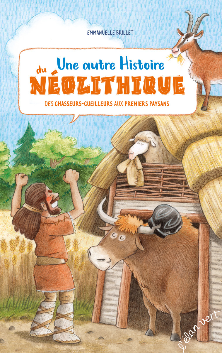 Une autre histoire du Néolithique - Des chasseurs-cueilleurs - BRILLET Emmanuelle - ELAN VERT