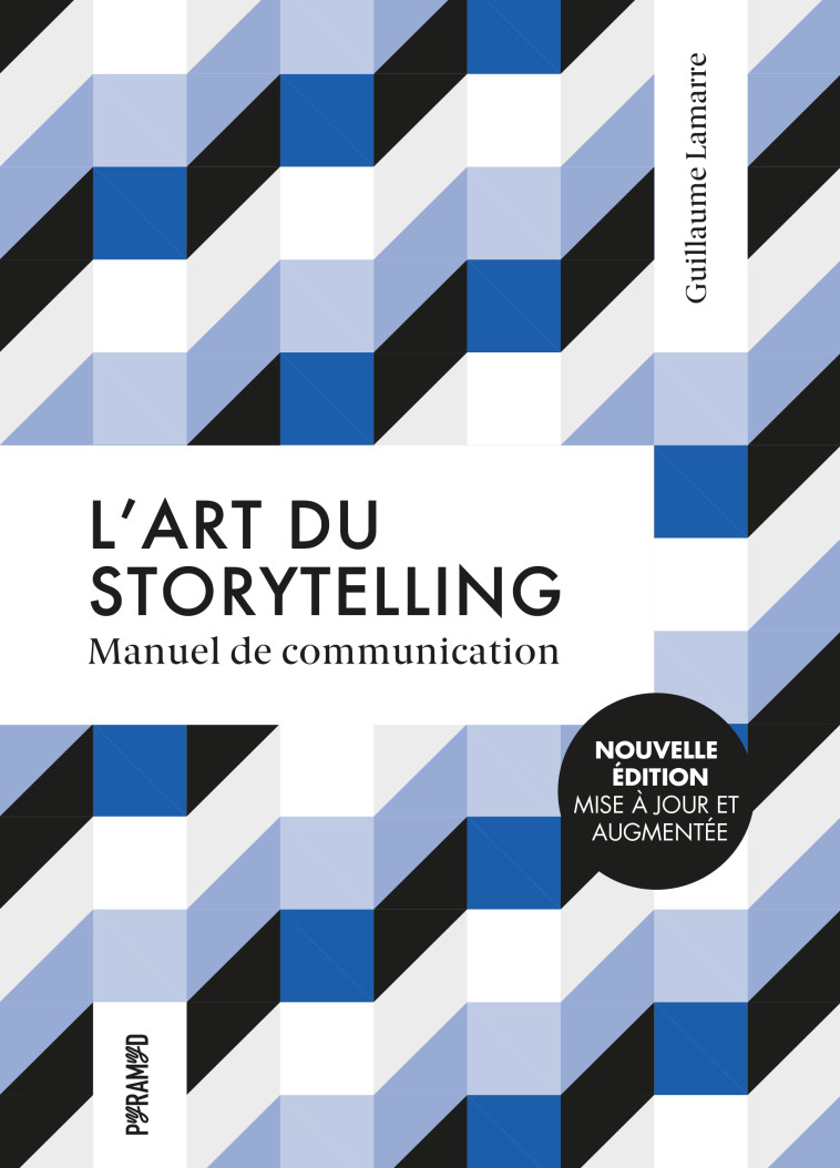 L'art du storytelling - Manuel de communication - LAMARRE Guillaume - PYRAMYD