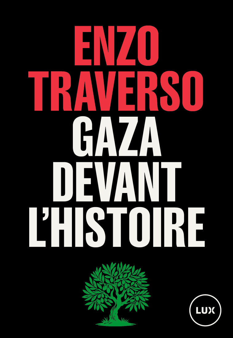 Gaza devant l'histoire - Traverso Enzo - LUX CANADA