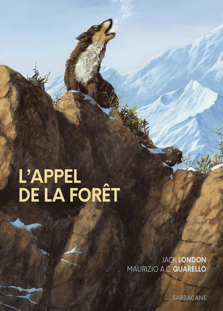 L'Appel de la forêt - London Jack, A.C. Quarello Maurizio - SARBACANE