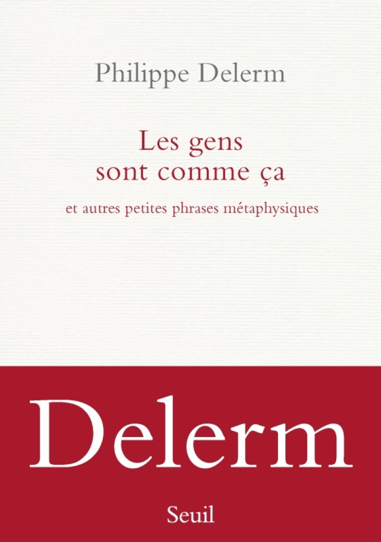 Les Gens sont comme ça - Delerm Philippe - SEUIL