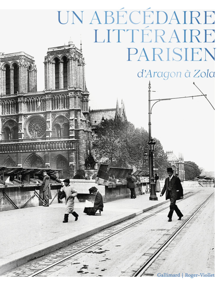 Un abécédaire littéraire parisien, d'Aragon à Zola - Mouret Jean-Noël, Compagnon Antoine - GALLIMARD