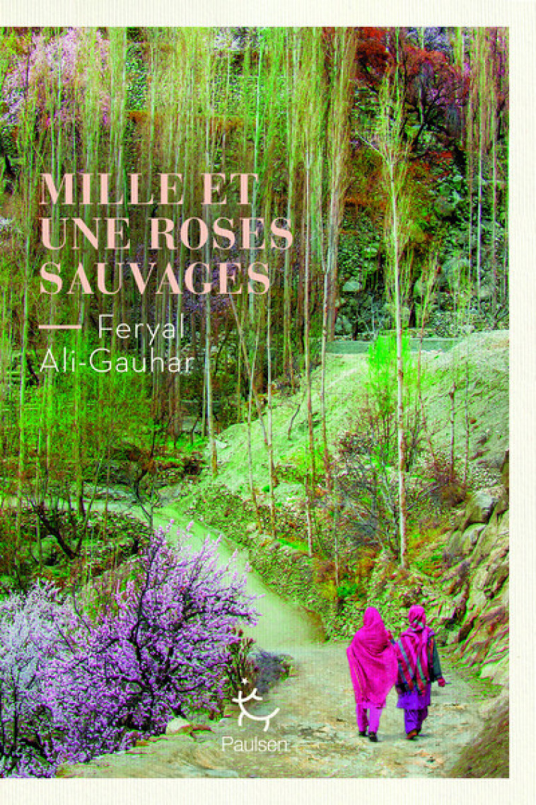 Mille et une roses sauvages - Ali Guahar Feryal, Guez Emmanuelle, Ghez Emmanuelle, Ali-Gauhar Feryal - PAULSEN