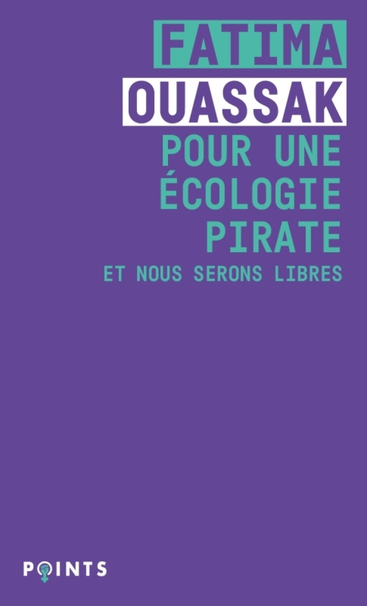 Pour une écologie pirate - Ouassak Fatima - POINTS