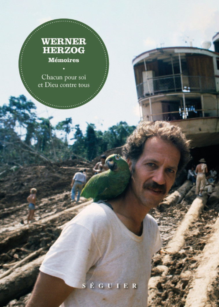 Werner Herzog, Mémoires - Chacun pour soi et Dieu contre tous - Herzog Werner, Mely Josie - SEGUIER