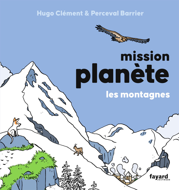 Mission Planète vol.6 Les montagnes - Clément Hugo, Barrier Perceval - FAYARD