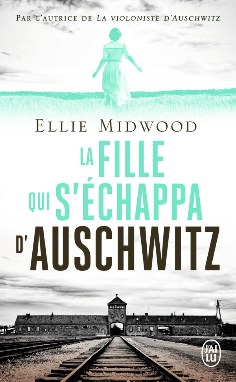 La fille qui s'échappa d'Auschwitz - Midwood Ellie, Ducellier Typhaine - J'AI LU