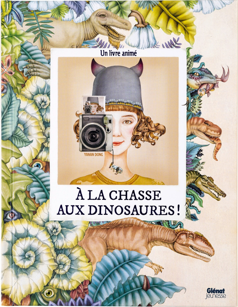 À la chasse aux Dinosaures ! - DONG YANAN DONG YANAN, DONG YANAN  - GLENAT JEUNESSE