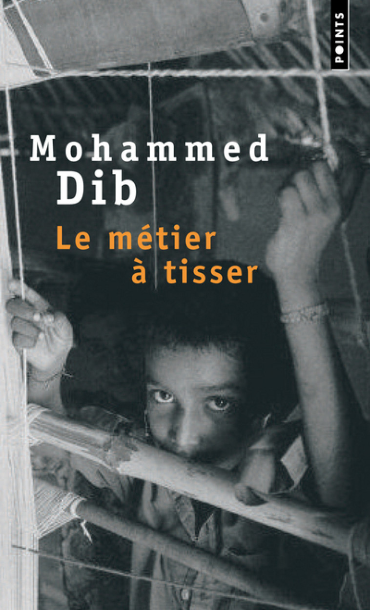 LE METIER A TISSER - DIB MOHAMMED - POINTS