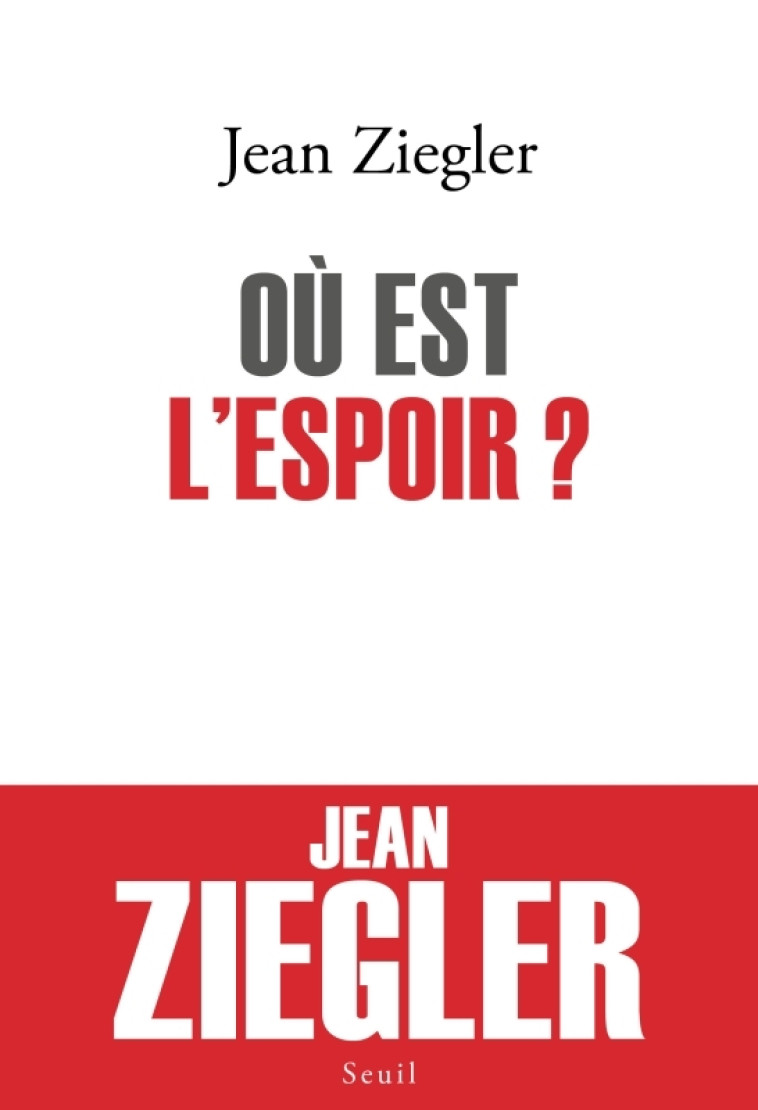 Où est l'espoir ? - Ziegler Jean - SEUIL